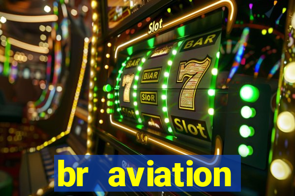 br aviation trabalhe conosco